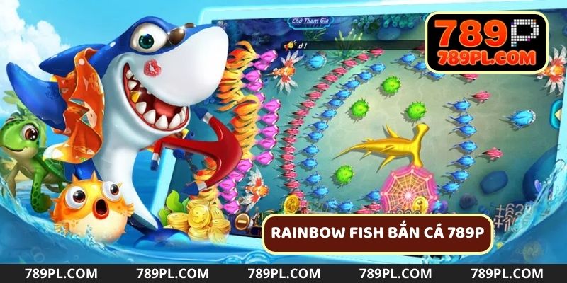 Rainbow Fish bắn cá 789P
